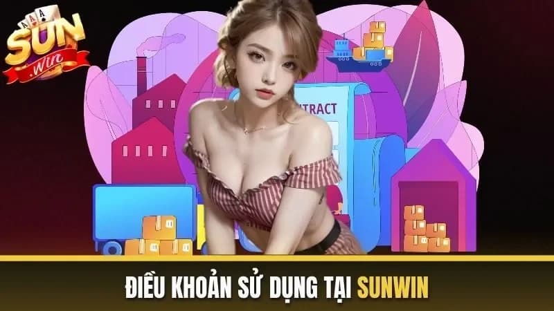 Điều khoản điều kiện Quy định về hành vi và vi phạm trên nền tảng Sunwin