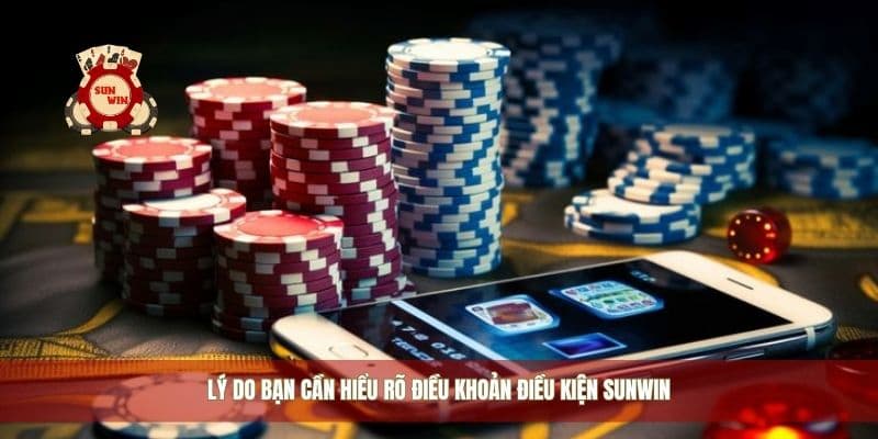 Điều khoản điều kiện Tại sao cần đọc kỹ Điều khoản điều kiện tại Sunwin?